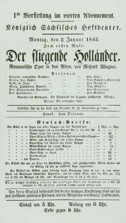 Theaterzettel zur Uraufführung der Oper "Der fliegende Holländer" von Richard Wagner. Königlich Sächsisches Hoftheater Dresden, 2. Januar 1843 unter Leitung des Komponisten. Dresden: Stadtarchiv