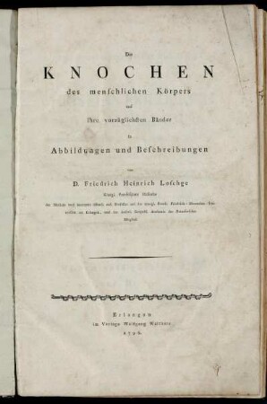 Die Knochen des menschlichen Körpers und ihre vorzüglichsten Bänder in Abbildungen und Beschreibungen