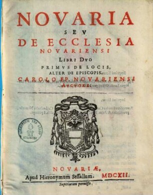 Novaria seu de ecclesia Novariensi : libri duo ; cum mappa & 2 tabuli