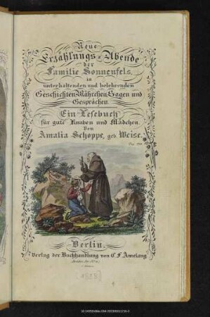 Neue Erzählungs-Abende der Familie Sonnenfels, in unterhaltenden und belehrenden Geschichten, Mährchen, Sagen und Gesprächen : ein Lesebuch für gute Knaben und Mädchen