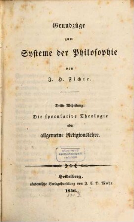 Grundzüge zum Systeme der Philosophie, 3. Die speculative Theologie oder allgemeine Religionslehre