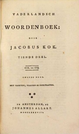 Vaderlandsch Woordenboek : Met Kaarten, Plaaten en Pourtraitten, 10. COB - CYS