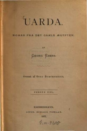 Uarda : Roman fra det gambe Aegypten. Af Georg Ebers. Oversat af Otto Borchsenius. 1