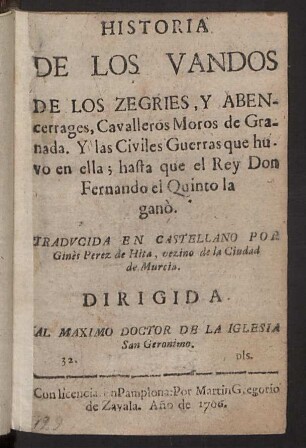 Historia De Los Vandos De Los Zegries, Y Abencerrages, Cavalleros Moros De Granada, Y las Civiles Guerras ...