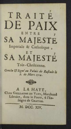 Traite de paix entre sa Majeste Imperiale & Catholique, et sa Majeste Tres-Chretienne.