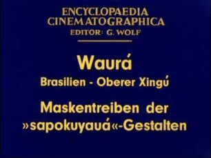 Waurá (Brasilien, Oberer Xingú) - Maskentreiben der »sapokuyauá«-Gestalten