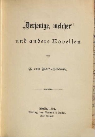 "Derjenige, welcher" und andere Novellen