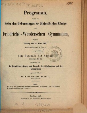 Programm, womit zur Feier des Geburtstages Sr. Majestät des Kaisers und Königs und zu der öffentlichen Prüfung der Zöglinge des Friedrichs-Werderschen Gymnasiums, welche ... in dem Hörsaale der Anstalt stattfinden werden, ... ergebenst einladet. 1869