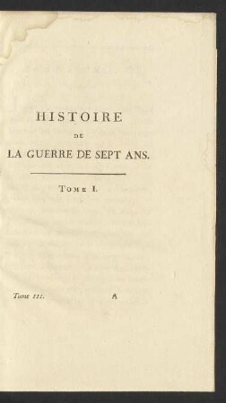 Histoire De La Guerre De Sept Ans. Tome I.