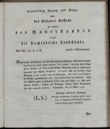 Unterthänige Anzeige und Bitte: mein des Canonici Gossaux ad causam des Bauerstandes Contra die Hochlöbliche Landstände ...