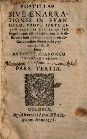 Postillae Sive Enarrationes In Evangelia : Provt Ivxta Ritvm Sanctae Ecclesiae Per singulos Dominicos dies distributa sunt, Pars Tertia. ... Per singulas anni totius Sanctorum ferias distributa ...