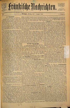 Fränkische Nachrichten : Erlanger Anzeiger ; Amtsblatt für die Universitätsstadt und für das Bezirksamt Erlangen ; Tageszeitung für die Bezirke Forchheim, Höchstadt a. Aisch, Herzogenaurach, Neunkirchen a.B., Baiersdorf. 1886,1/6 = Jg. 3