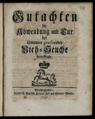 Gutachten die Abwendung und Cur der schlimmen grassirenden Vieh-Seuche betreffend.