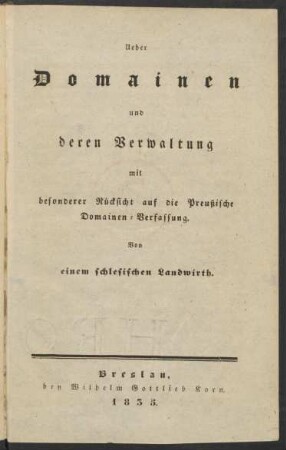 Ueber Domainen und deren Verwaltung mit besonderer Rücksicht auf die Preußische Domainen-Verfassung
