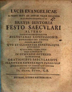 Lvcis evangelicae a primo ortv ad annvm vsqve 1530 divinitvs propagatae brevis historia festo saecvlari