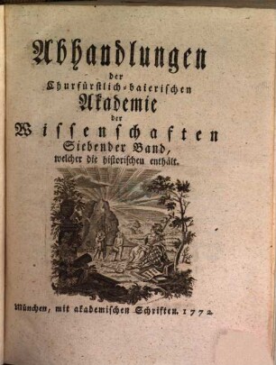 Abhandlungen der Churfürstlich-Baierischen Akademie der Wissenschaften. 7. 1772