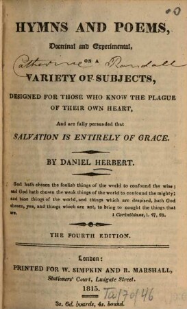 Hymns and poems, doctrinal and experimental, on a variety of subjects : designed for those who know the plague of their own heart, and are fully persuaded that salvation is entirely of grace