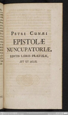 Petri Cunaei Epistolae Nuncupatoriae, Editis Libris Praefixae, Ut Et Aliae