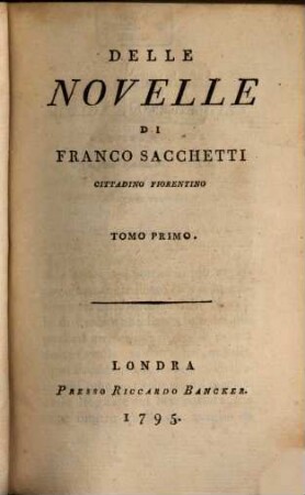 Delle Novelle Di Francesco Sacchetti Cittadino Fiorentino, 1