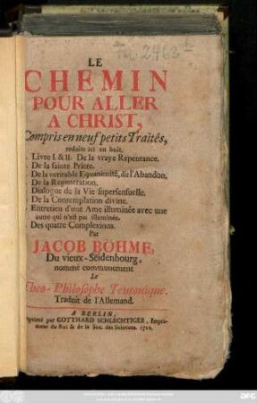 Le Chemin Pour Aller A Christ : Compris en neuf petits Traités, reduits ici en huit ... ; Traduit de l'Allemand