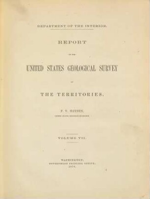 Report of the United States Geological Survey of the Territories : Department of the Interior. (Texte.). VII,II
