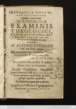 Incunabula Doctrinae Evangelicae, Quibus continentur Quaestiunculae Examinis Theologici