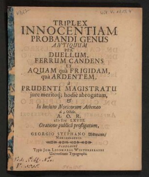 Triplex Innocentiam Probandi Genus Antiquum Per Duellum, Ferrum Candens Et Aquam qua Frigidam, qua Ardentem