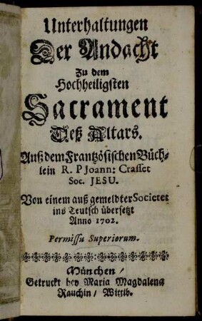 Unterhaltungen Der Andacht Zu dem Hochheiligsten Sacrament Deß Altars