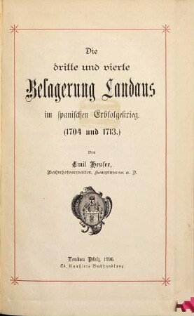 Die dritte und vierte Belagerung Landaus im spanischen Erbfolgekrieg : (1704 und 1713)