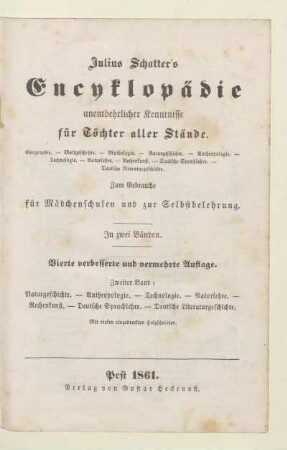 Bd. 2: Naturgeschichte - Anthropologie - Technologie - Naturlehre - Rechenkunst - Deutsche Sprachlehre - Deutsche Literaturgeschichte : Geographie ... zum Gebrauche für Mädchenschulen und zur Selbstbelehrung. In zwei Bänden