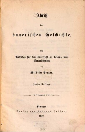 Abriß der bayerischen Geschichte : ein Leitfaden für den Unterricht an Latein- und Gewerbschulen