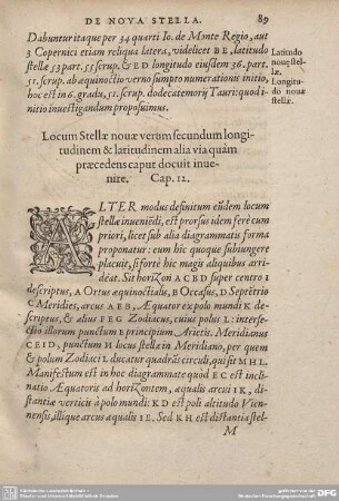 Cap. 12. Locum Stellae nouae verum secundum longitudinem & latitudinem alia via quam praecedens caput docuit inuenire.