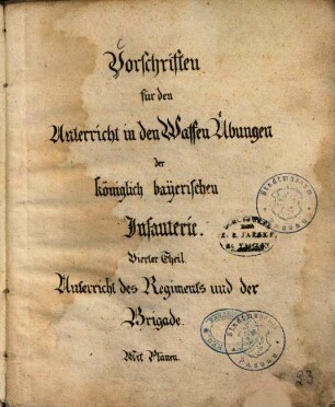 Vorschriften für den Unterricht der K. B. Infanterie : Waffen-Uebungen, 4[,1]. Unterricht des Regiments und der Brigade : mit Plänen