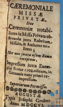 Caeremoniale Missae Privatae, Sive Caeremoniae notabiliores in Missa Privata observandae juxta Rubricam Missalis, & Authores meliores : Nec non juxta usum Romae receptum