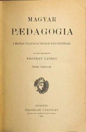 Magyar paedagogia : a Magyar Paedagogiai Társaság havi folyóirata. 5. 1896