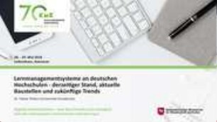 Lernmanagementsysteme an deutschen Hochschulen - derzeitiger Stand, aktuelle Baustellen und zukünftige Trends