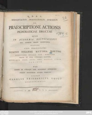 Dissertatio Inavgvralis Ivridica De Praescriptione Actionis Pignoraticiae Directae : Rostochii D. Mart. A. O. R. MDCCXCIV.