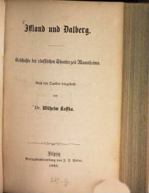 Iffland und Dalberg : Geschichte der classischen Theaterzeit Mannheims