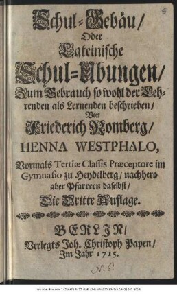 Schul-Gebäu, Oder Lateinische Schul-Ubungen, Zum Gebrauch so wohl der Lehrenden als Lernenden beschrieben