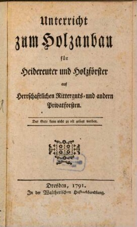 Unterricht zum Holzanbau für Heidereuter und Holzförster auf Herrschatlichen Ritterguts- und anderen Privatforsten