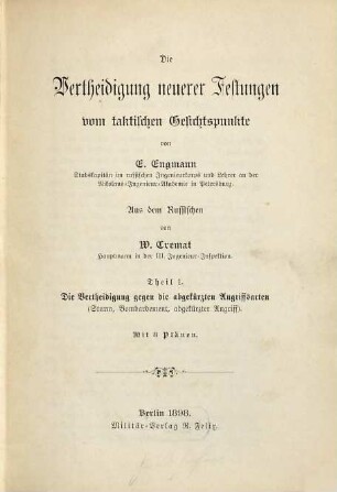 Die Vertheidigung neuerer Festungen vom taktischen Gesichtspunkte, 1. Die Vertheidigung gegen die abgekürzten Angriffsarten : (Sturm, Bombardement, abgekürzter Angriff)