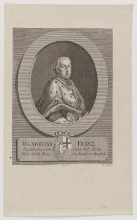 Bildnis des Maximilian Franz. Erzbischof zu Coeln