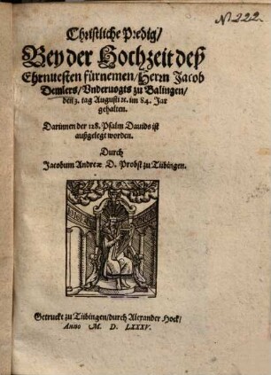 Christliche Predig, Bey der Hochzeit deß Ehrnuesten fürnemen, Herrn Jacob Demlers, Underuogts zu Balingen ...