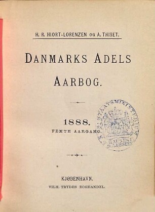 Danmarks adels aarbog : udg. af en forening. 1888. = Årg. 5