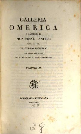 Galleria Omerica o raccolta di monumenti antichi : per servire allo studio dell' Iliade e dell' Odissea, 2