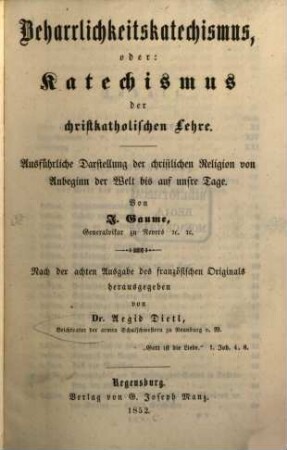 Beharrlichkeitskatechismus, oder: Katechismus der christkatholischen Lehre : ausführliche Darstellung der christlichen Religion von Anbeginn der Welt bis auf unsre Tage