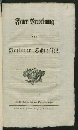 Feuer-Verordnung des Berliner Schlosses : D. D. Berlin, den 20. December 1793