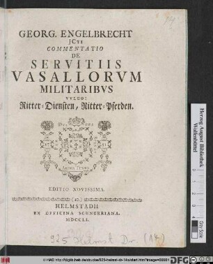 Georg. Engelbrecht JCti Commentatio De Servitiis Vasallorvm Militaribvs Vvlgo: Ritter-Diensten, Ritter-Pferden