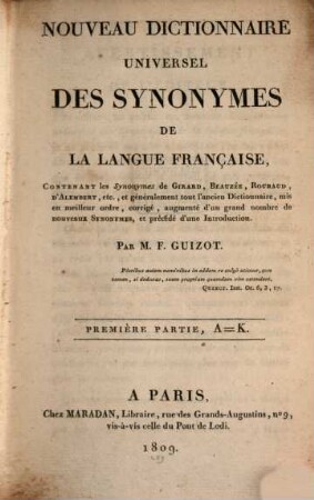 Nouveau dictionnaire universel des synonymes de la langue française : contenant les synonymes de Girard, Beauzée, Roubaud, d'Alembert, etc., et généralement tout l'ancien dictionnaire, mis en meilleur ordre, corrigé, augmenté d'un grand nombre de nouveaux synonymes, et précédé d'une introd., 1. A - K