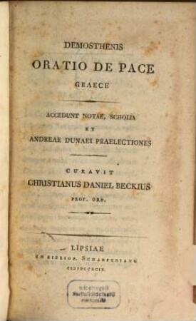 Demostenis Oratio de Pace : Graece ; Accedunt Notae, Scholia Et Andreae Dunaei Praelectiones